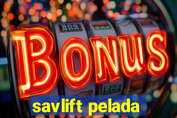 savlift pelada